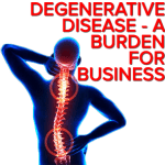 Degenerative Disease – A Business Burden