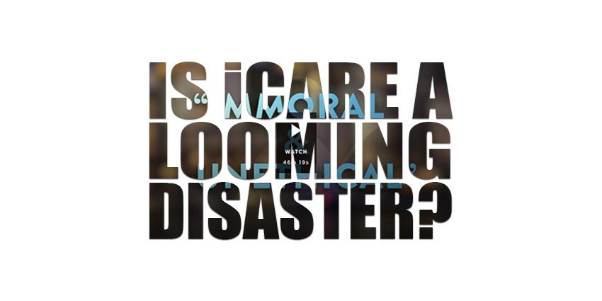 Is icare A Looming Disaster?