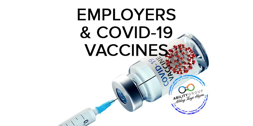 Employers and COVID – 19 Vaccines